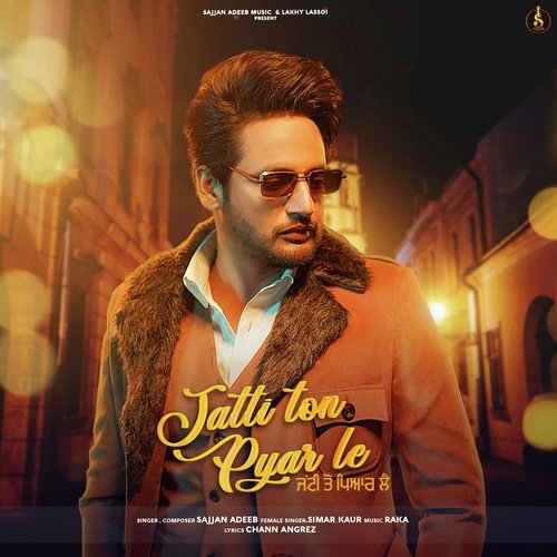 Jatti Ton Pyaar Le - Sajjan Adeeb, Simar Kaur