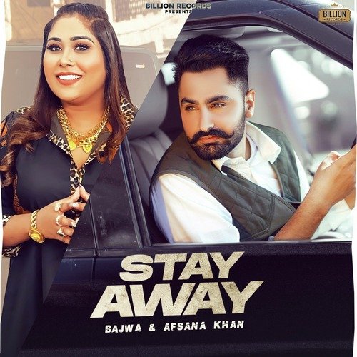 Stay Away - Bajwa, Afsana Khan