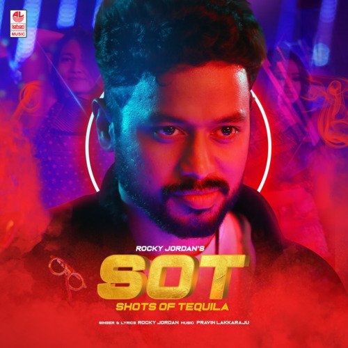 Sot - Shots Of Tequila - Rocky Jordan, Praveen Lakkaraju