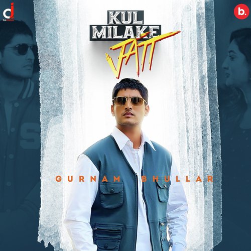 Kul Milake Jatt - Gurnam Bhullar