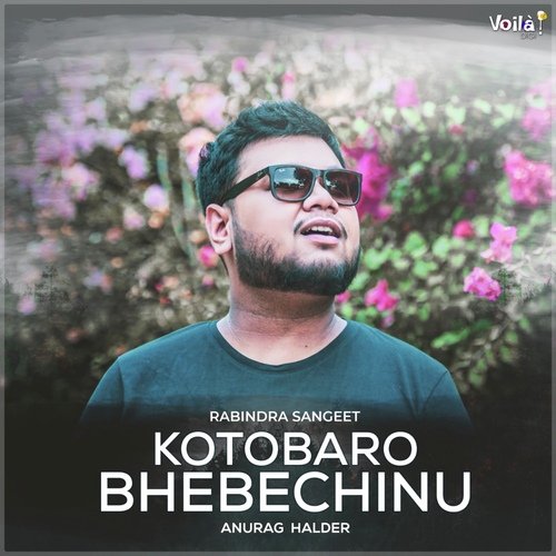 Kotobaro Bhebechinu - Anurag Halder