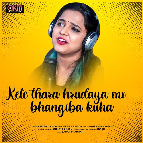 Kete Thara Hrudaya Mo Bhangiba Kuha - Aseema Panda