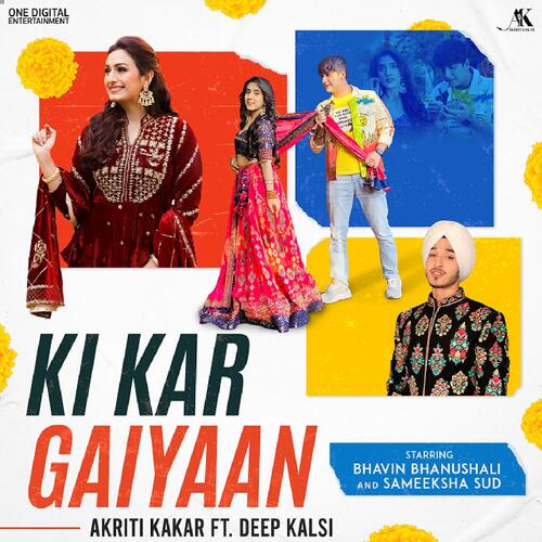 Ki Kar Gaiyaan - Akriti Kakar, Deep Kalsi