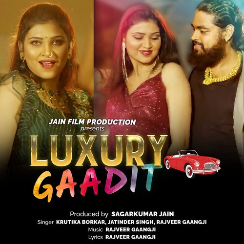 Luxury Gaadit - Rajveer Gaangji, Krutika Borkar, Jatinder Singh