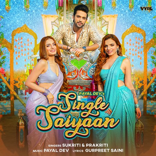 Single Saiyaan - Payal Dev,Sukriti Kakar,Prakriti Kakar