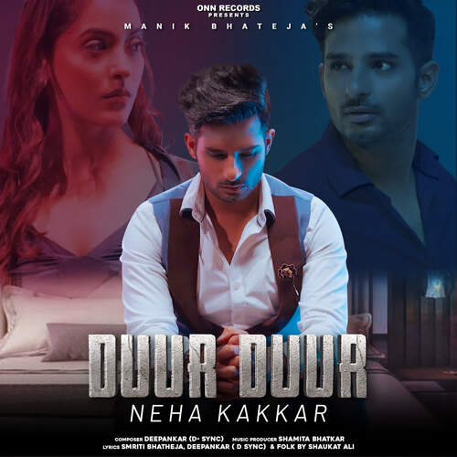 Duur Duur - Deepankar (D-Sync), Manik Bhatheja, Neha Kakkar
