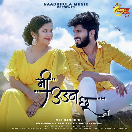 Mi Udanchhoo - Prashant Nakti, Javed Ali, Sonali Sonawane