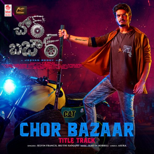 Chor Bazaar - Title Track (From Chor Bazaar) - Selvin Francis, Sruthi Ranjani, Suresh Bobbili