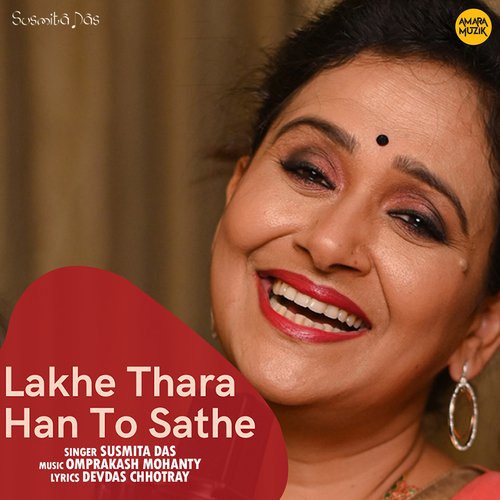 Lakhe Thara Han To Sathe - Susmita Das, Omprakash Mohanty