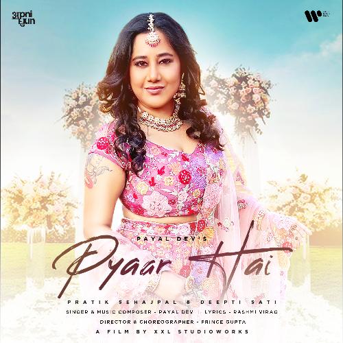 Pyaar Hai - Payal Dev, Altamash Faridi