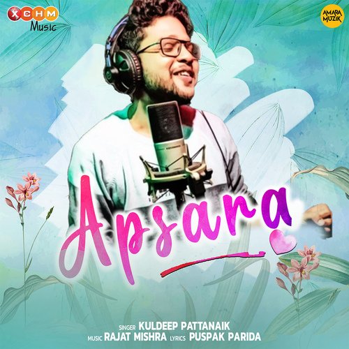 Apsara - Rajat Mishra, Kuldeep Pattanaik