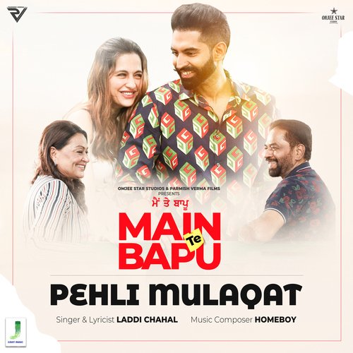 Pehli Mulaqat (From Main Te Bapu) - Laddi Chahal, Parmish Verma, Homeboy