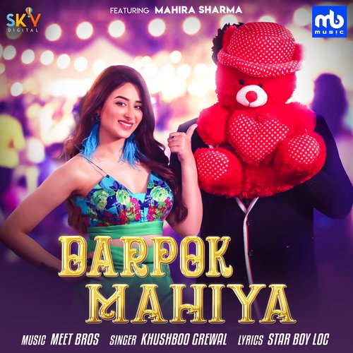 Darpok Mahiya (feat. Mahira Sharma) - Meet Bros, Khushboo Grewal