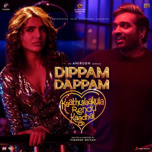 Dippam Dappam (From Kaathuvaakula Rendu Kaadhal) - Anirudh Ravichander, Anthony Daasan