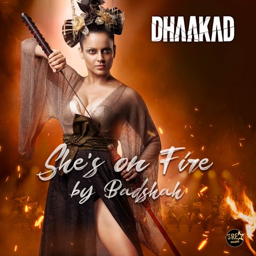 Shes On Fire (From Dhaakad) - Badshah, Nikhita Gandhi