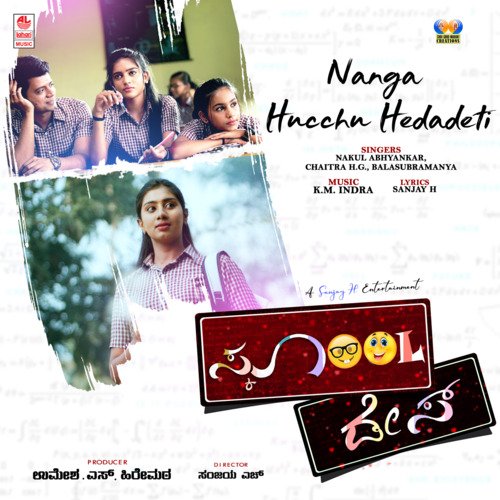 Nanga Hucchu Hedadeti (From School Days) - Nakul Abhyankar, Chaitra H. G., Balasubramanya, K.M. Indra