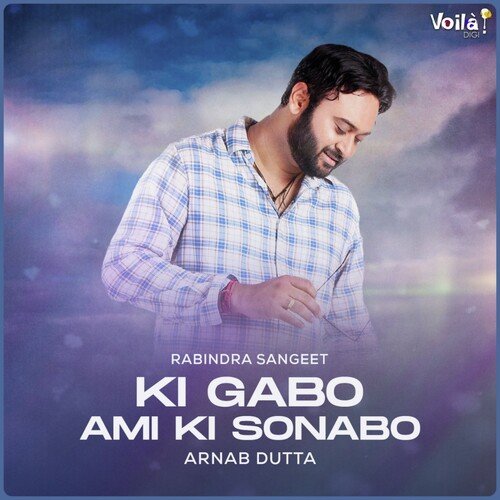 Ki Gabo Ami Ki Sonabo - Arnab Dutta