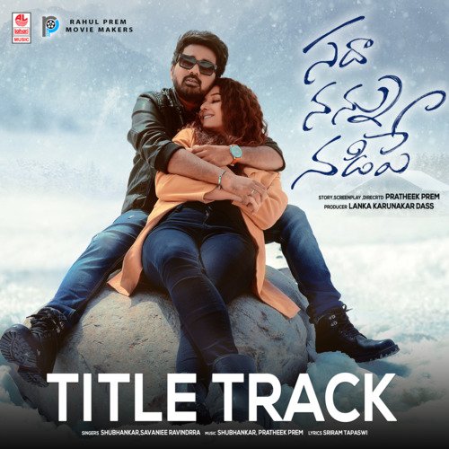 Sadha Nannu Nadipe - Title Track (From Sadha Nannu Nadipe) - Pratheek Prem, Shubhankar, Savaniee Ravindrra
