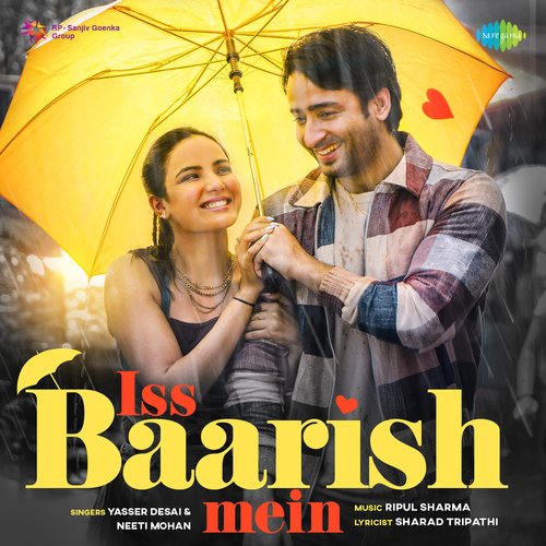 Iss Baarish Mein - Yasser Desai,Neeti Mohan