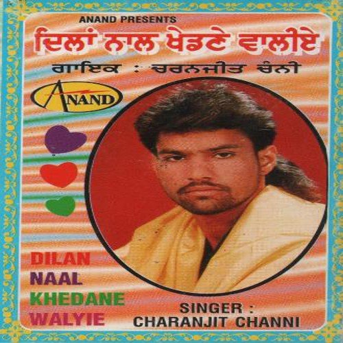Dilan Naal Khedane Waliye - Charanjit Channi