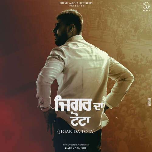 Jigar Da Tota - Garry Sandhu