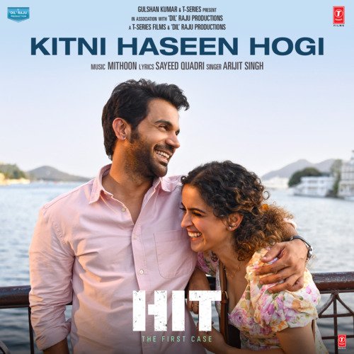 Kitni Haseen Hogi (From Hit   The First Case) - Mithoon, Arijit Singh, Sayeed Quadri