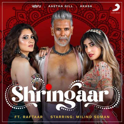 Shringaar - Vayu, Raftaar, Aastha Gill, AKASA