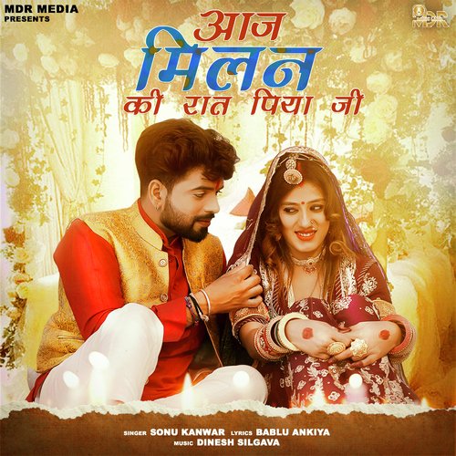 Aaj Milan Ki Raat Piya Ji - Sonu Kanwar