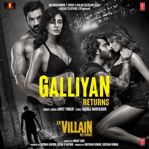 Galliyan Returns (From Ek Villain Returns) - Ankit Tiwari,Manoj Muntashir