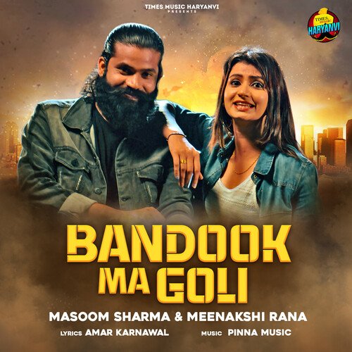 Bandook Ma Goli - Masoom Sharma, Meenakshi Rana