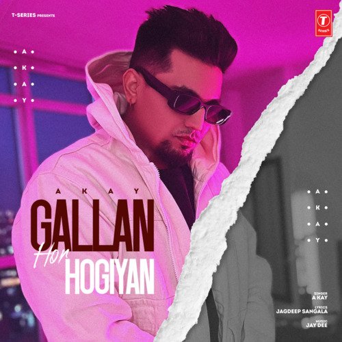 Gallan Hor Hogiyan - A-Kay, Jay Dee