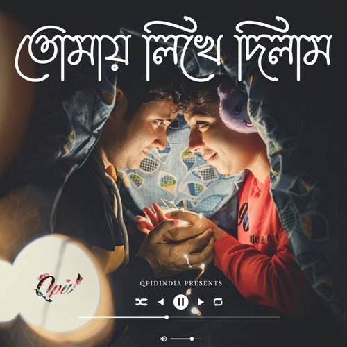 Tomay Likhe Dilam - Rupak Tiary, Qpid