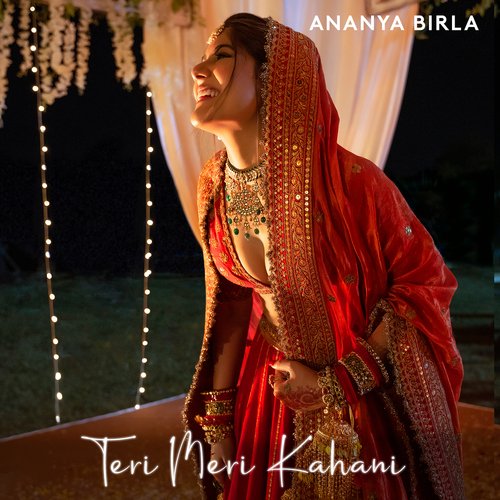 Teri Meri Kahani - Ananya Birla