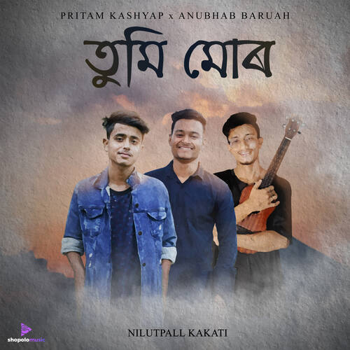 Tumi Mur - Nilutpall Kakati, Pritam Kashyap