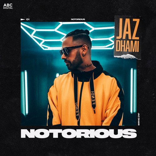 Notorious - Jaz Dhami, Yeah Proof