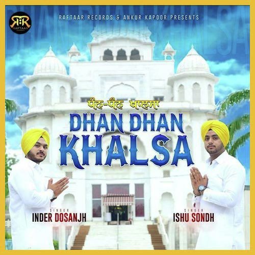 Dhan Dhan Khalsa - Inder Dosanjh, Ishu Sondh