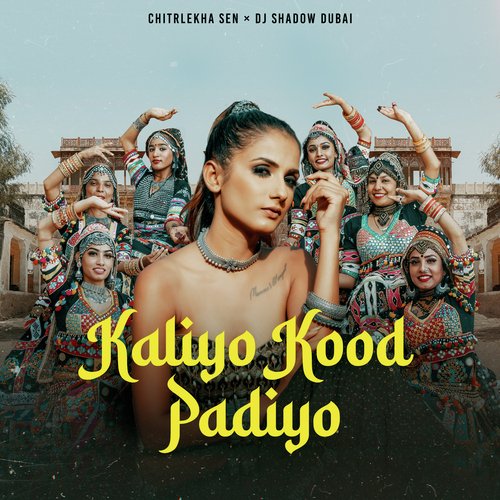 Kaliyo Kood Padiyo - DJ Shadow Dubai, Chitralekha Sen