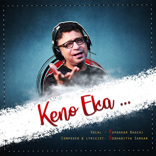Keno Eka - Bodhaditya Sarkar, Rupankar Bagchi