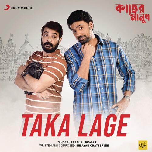 Taka Lage (From Kacher Manush) - Nilayan Chatterjee, Pranjal Biswas
