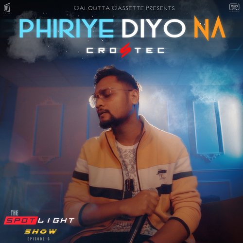 Phiriye Diyo Na (The Spotlight Show, Episode 6) - Crostec