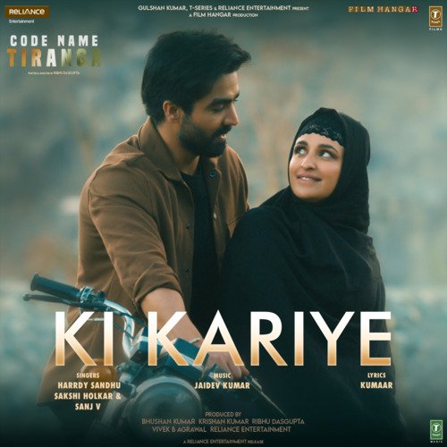 Ki Kariye (From Code Name Tiranga) - Harrdy Sandhu, Sakshi Holkar, Sanj V, Jaidev Kumar