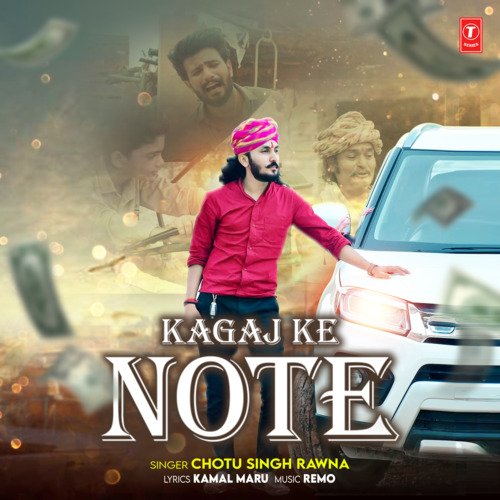 Kagaj Ke Note - Chotu Singh Rawna, Remo