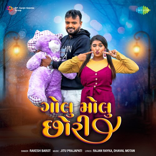 Golu Molu Chori - Rakesh Barot