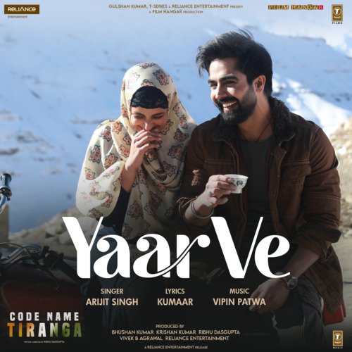 Yaar Ve (From Code Name Tiranga) - Arijit Singh, Vipin Patwa