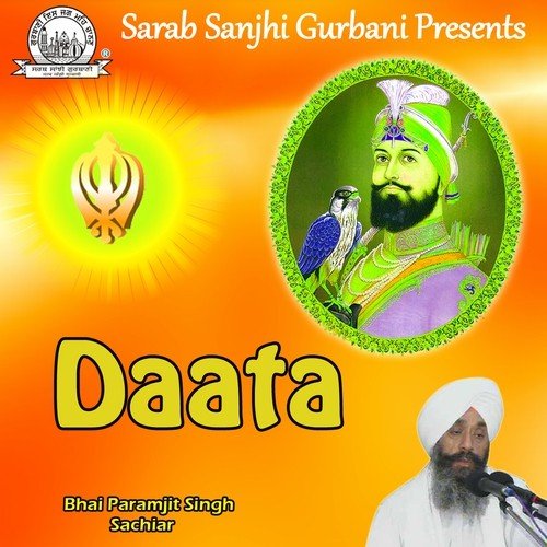 Daata Oh Na Mangiyeah - Bhai Paramjit Singh Sachiar