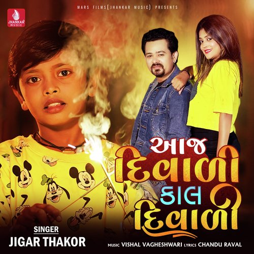 Aaj Diwali Kaal Diwali - Jigar Thakor