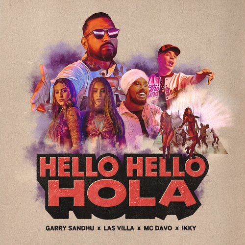 Hello Hello Hola (feat. Las Villa) - Garry Sandhu, MC Davo, IKKY