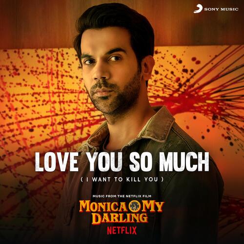 Love You So Much (From Monica, O My Darling) (I Want to Kill You) - Achint, Sarita Vaz