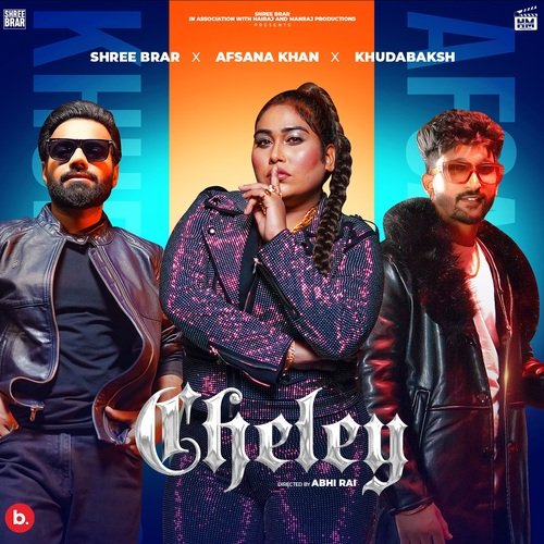 Cheley - Shree Brar, Khudabaksh, Afsana Khan