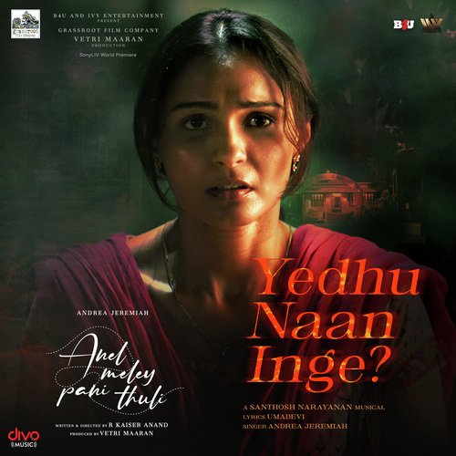 Yedhu Naan Inge (From Anel Meley Pani Thuli) - Santhosh Narayanan, Andrea Jeremiah